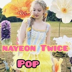 Nayeon twice- Pop!