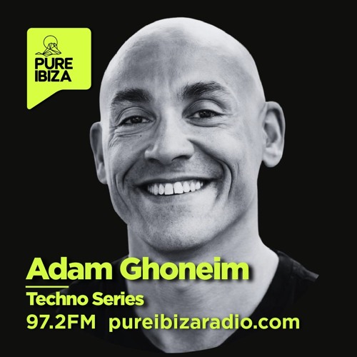Pure Ibiza Radio - Adam Ghoneim - Techno Series 2025