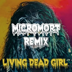 Rob Zombie - Living Dead Girl (micromort Remix) [Click 'Buy' for Free Download]