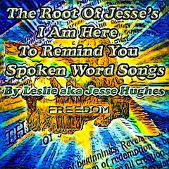 Jesse's I Am Here To Remind You Spoken Word Songs