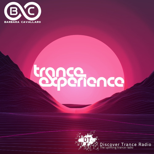 Stream Trance Experience 15 [Discover Trance Radio] by Barbara Cavallaro |  Listen online for free on SoundCloud