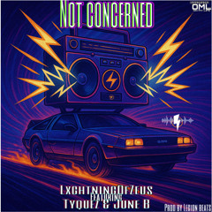 Not Concerned ft. Tyquez & June B