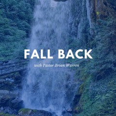 Fall Back: Trusting God's Plan