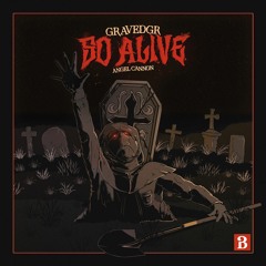 GRAVEDGR & ANGEL CANNON - So Alive