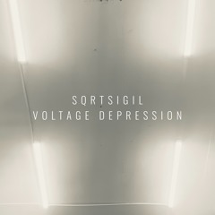 SqrtSigil - Voltage Depression  (Album Preview)