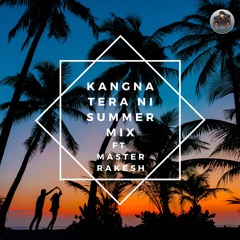 Kangna Tera Ni Summer Mix Ft Master Rakesh