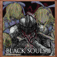 BLACK SOULS II