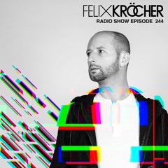 Felix Kröcher Radioshow - Episode 244