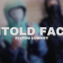 #11FOG Lowkey - Untold Facts