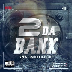 YNW SmokeDaLoC - 2 Da Bank (Official Audio)