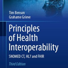 READ [PDF] Principles of Health Interoperability: SNOMED CT, HL7 and FHIR (Health Information