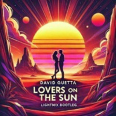 David Guetta - Lovers On The Sun (Lightmix Hard Techno Bootleg)