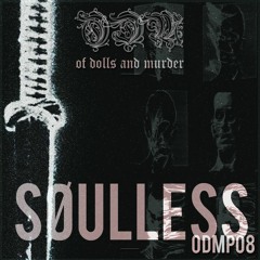 Of dolls and murder podcast #08 - Søulless [ODMP08]