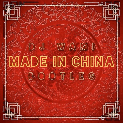 Higher Brothers / MADE IN CHINA (DJ WAMI Bootleg) #FREE DOWNLOAD