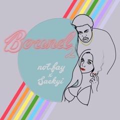 not.fay x Saekyi - Bound 2