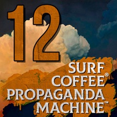 Propaganda Machine™ by Surf Coffee® 012
