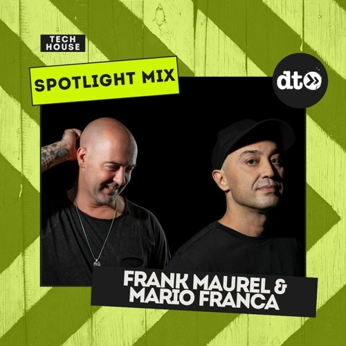Spotlight Mix: Frank Maurel & Mario Franca