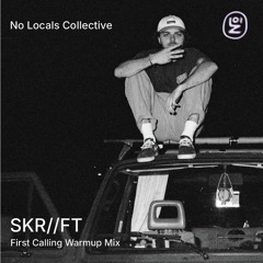 SKR//FT (Seb) No Locals First Calling Warm Up Set
