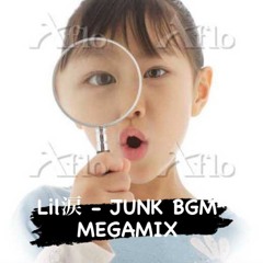 Lil涙 - JUNK BGM MEGAMIX