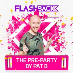 Flashback Pre-Party with Pat B