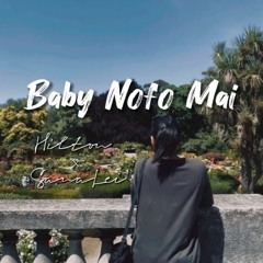 Baby Nofo Mai - Hilton X SanaLei