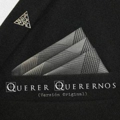 Querer Querernos (Versión Original) (Prod. KPU)
