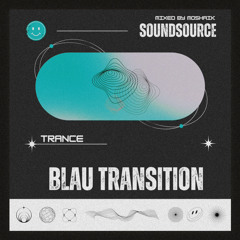 Blau Transition - @SoundSource- Tribute mix by MoSHaiK