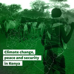 Climate change, peace and security in Kenya