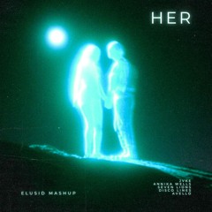 JVKE, ANNIKA WELLS, SEVEN LIONS, DISCO LINES AVELLO - HER (ELUSID MASHUP)