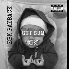 Get sum money Ebk payback