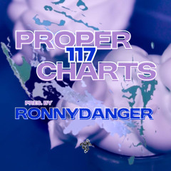 Proper Charts 117 pres. by RonnyDanger (Kleptos)