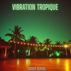 Vibration Tropique