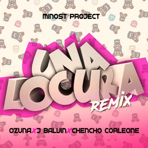 Stream Ozuna Feat. Chencho Corleone, J Balvin - Una Locura (Minost Project  Remix) by Minost Project In The House | Listen online for free on SoundCloud