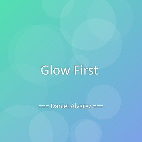 Glow First