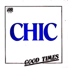 Chic - Good Times (PH ReEdit Boss Disco Night)