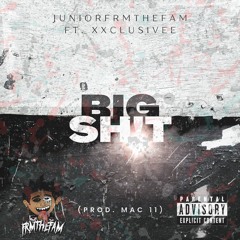 BIG SH!T Ft. Xxclusivee (Prod. Mac 11)
