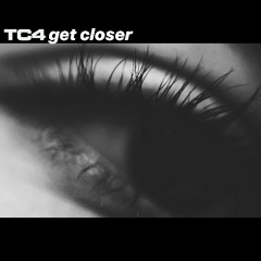 Get closer