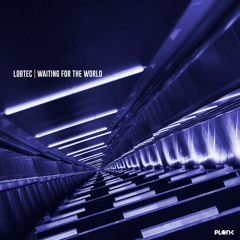 Lobtec - Waiting for the world // Plonk 046 // Full version
