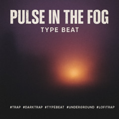 Pulse in the Fog