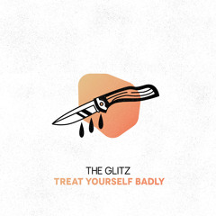 Premiere: The Glitz - Treat Yourself Badly (Club Edit) | Glitz Audio