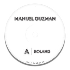 PREMIERE: Manuel Guzman - Roland (Original Mix) [Bandcamp Release]