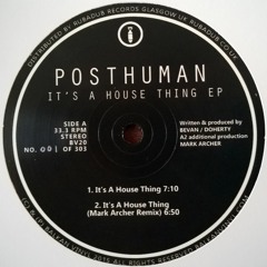 Posthuman - It's A House Thing (SSID 160 Flip)