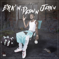 Erk’n Perk’n Jerk’n (Exclusive Audio) Prod.ByOneFamilyRecords