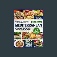 [R.E.A.D P.D.F] 📖 The Complete Mediterranean Cookbook: 2000 Mouthwatering Days of Easy & Delicious