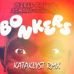Dizzee Rascal feat. Armand Van Helden - Bonkers (Kataklyst Remix)