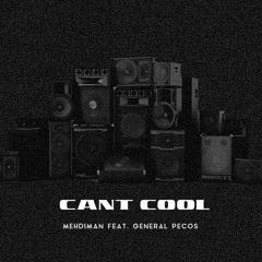 Mehdiman Feat. General Pecos - Cant Cool (riddim Prod. By Mehdiman)