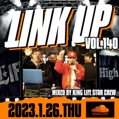 LINK UP VOL.140 MIXED BY KING LIFE STAR CREW & ACTIVE SQUAD