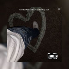 Now I Feel Mistaken But, I Love You Very Much