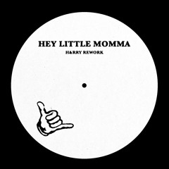 Hey Little Momma (H&RRY REWORK) - Radio Edit