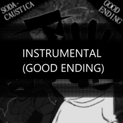 SODACAUSTICA [GOOD ENDING] INSTRUMENTAL